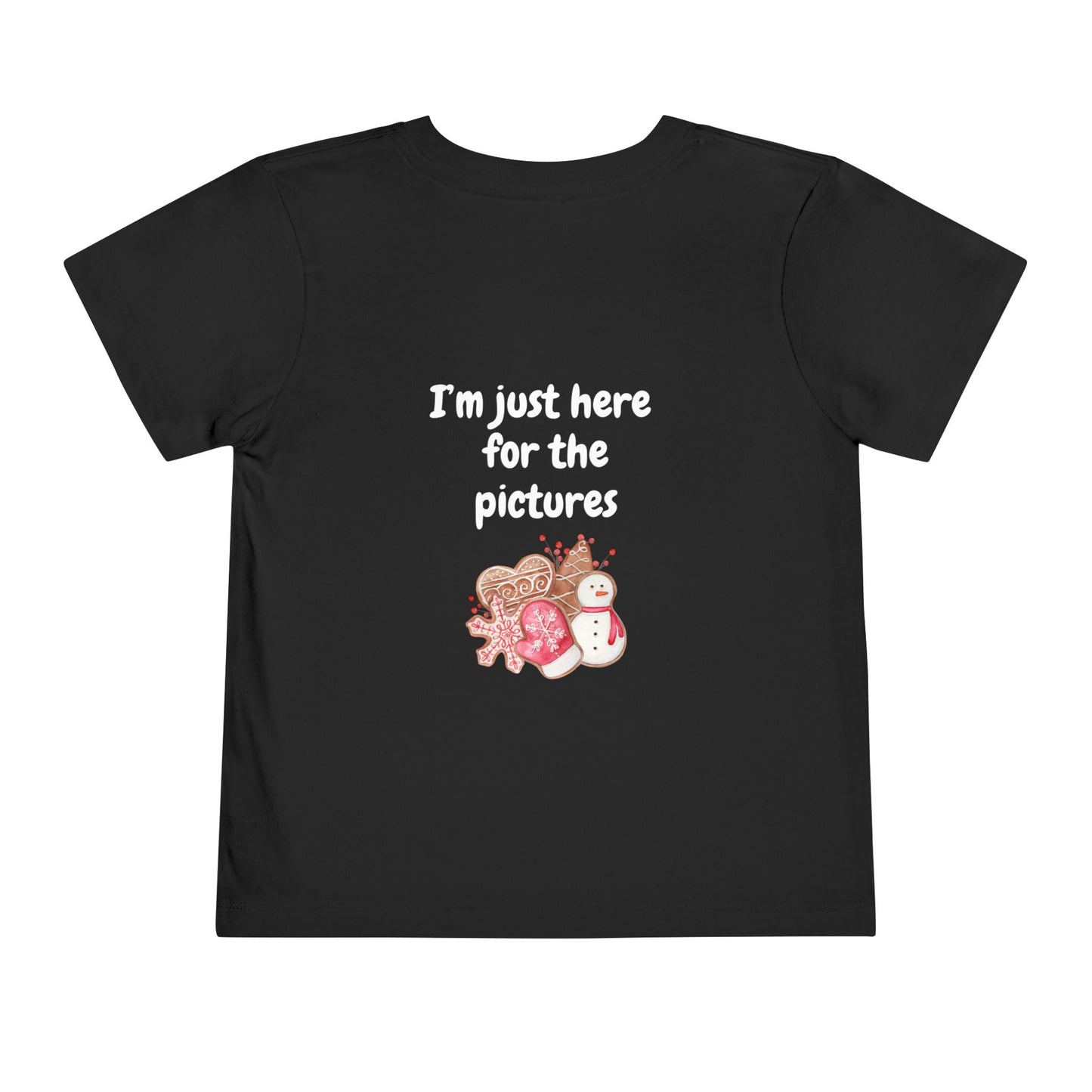 "Cookie Baking Crew - I'm Just Here for the Pictures" Toddler Short Sleeve Tee