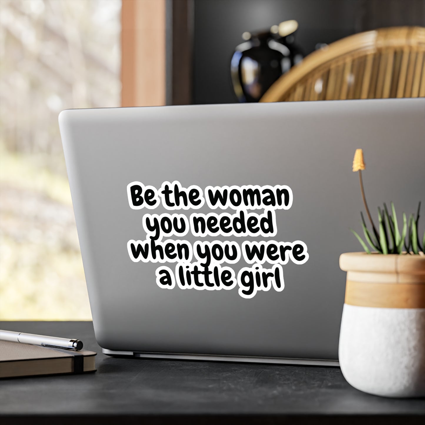 "Be the Woman You Needed" Kiss-Cut Vinyl Decal