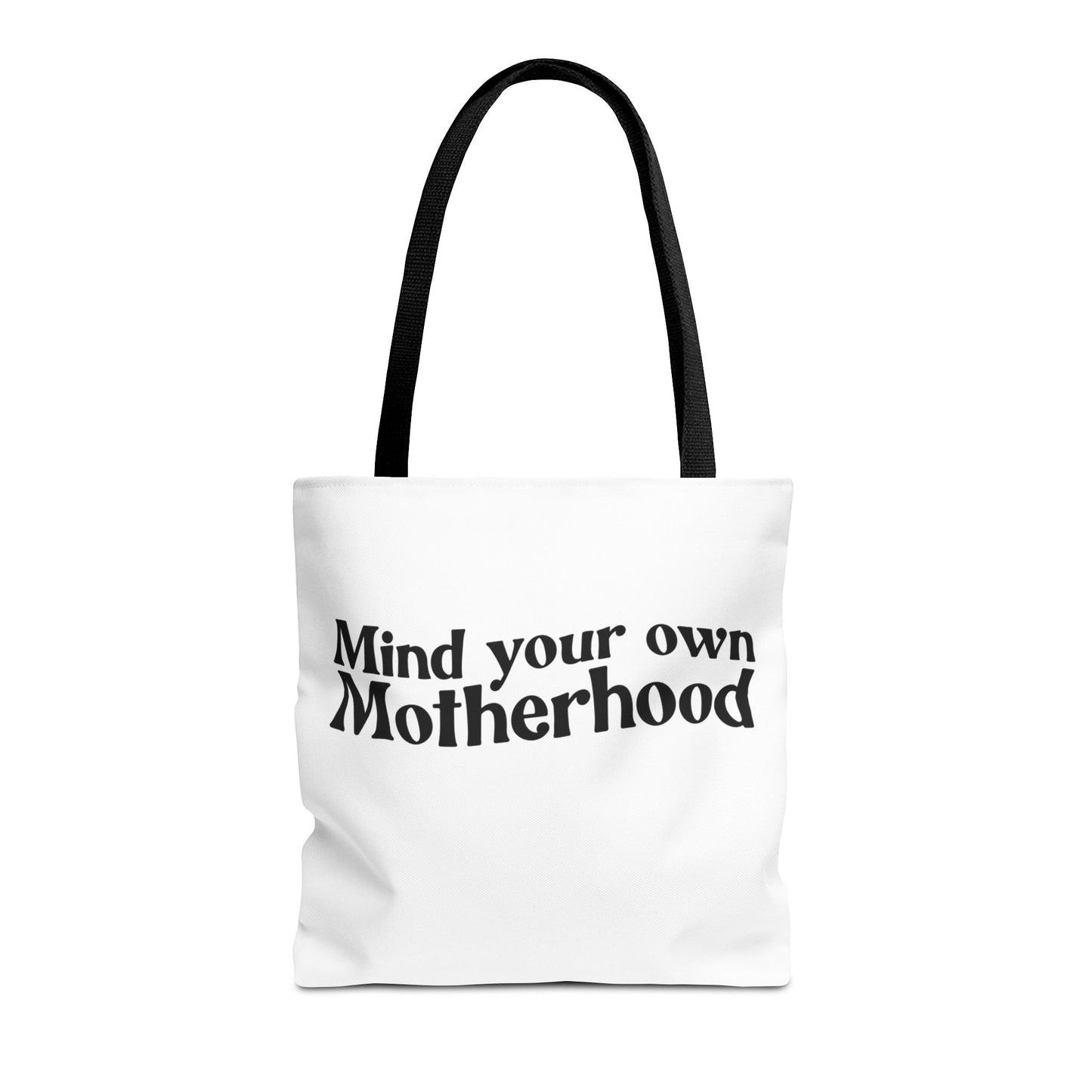 "Mind Your Own Motherhood" Tote Bag