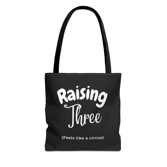 "Raising Three (Feels Like a Circus)" Black Tote