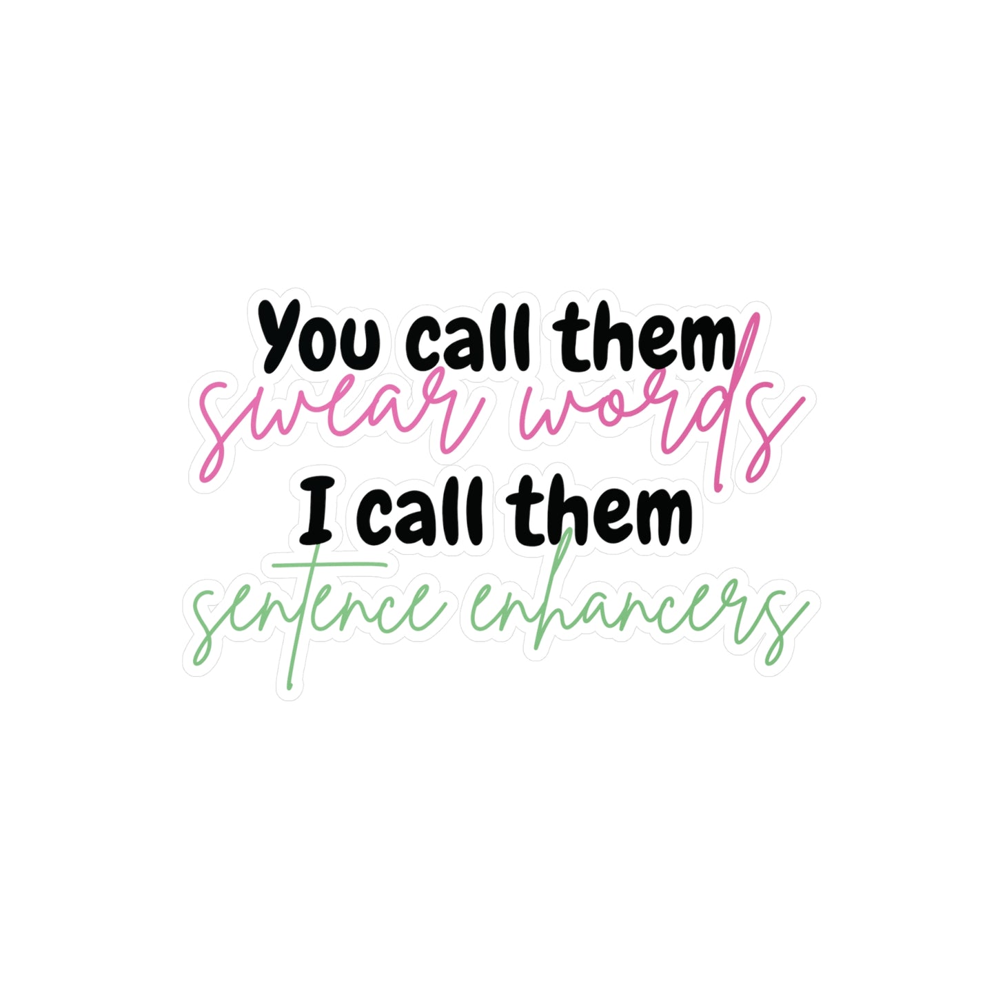 "You Call Them Swear Words" Kiss-Cut Vinyl Decal