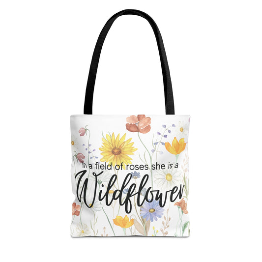 "In a Field of Roses She is a Wildflower" Tote Bag