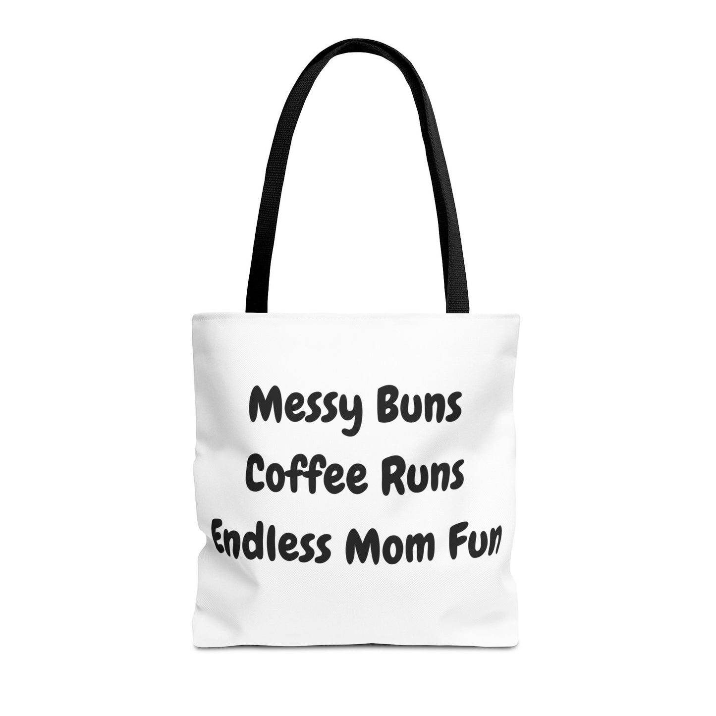 "Messy Buns, Coffee Runs, Endless Mom Fun" White Tote