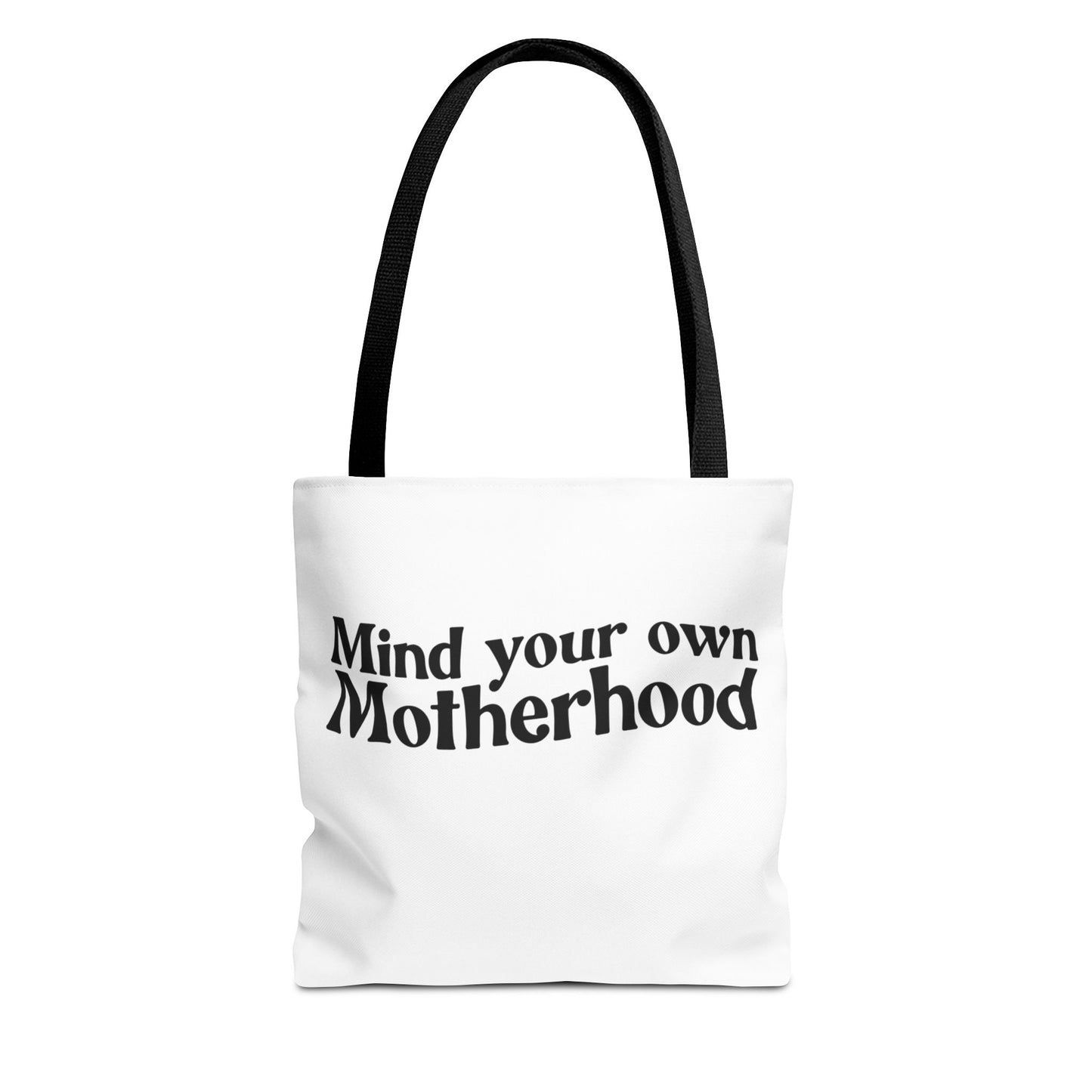 "Mind Your Own Motherhood" Tote Bag