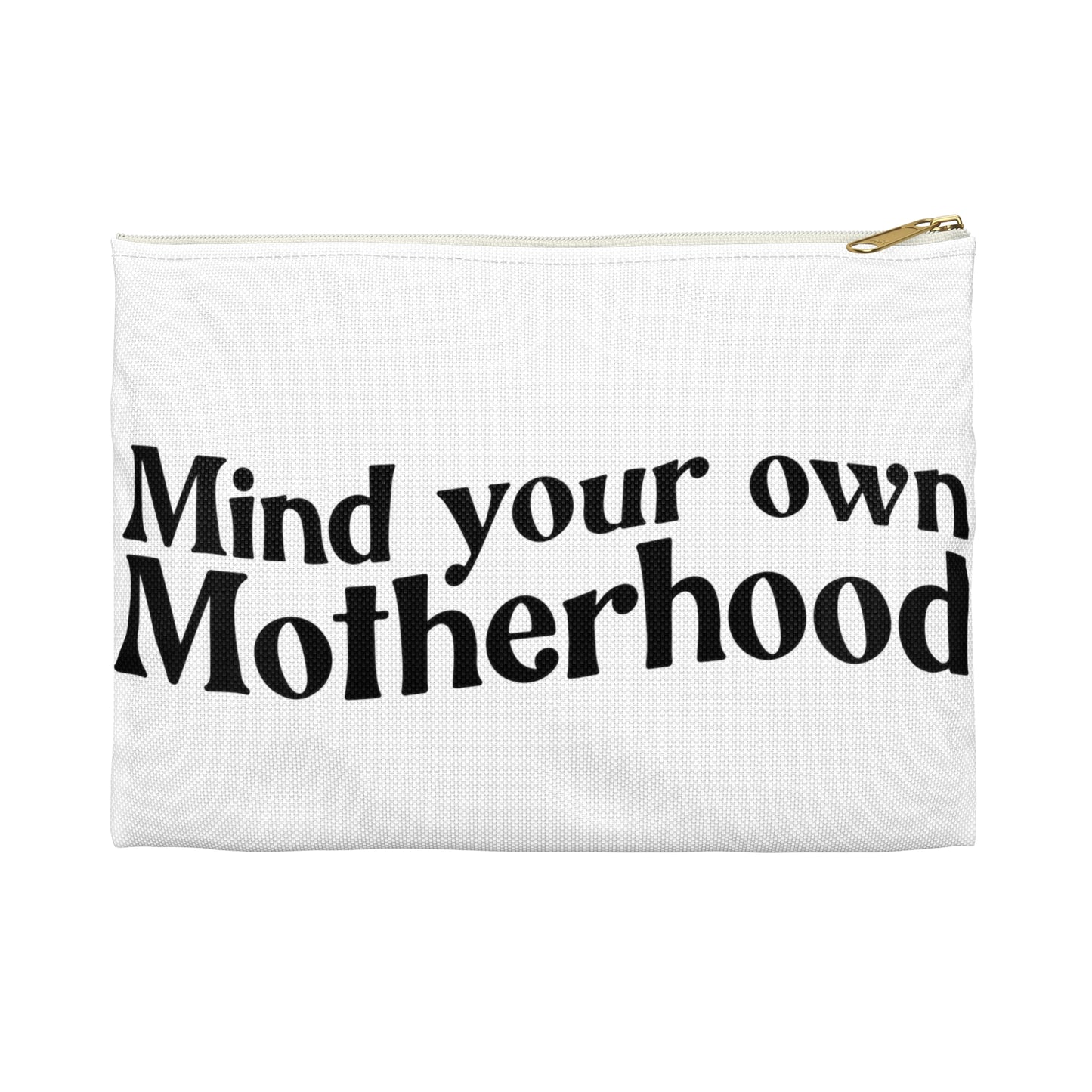 "Mind Your Own Motherhood" Accessory Pouch