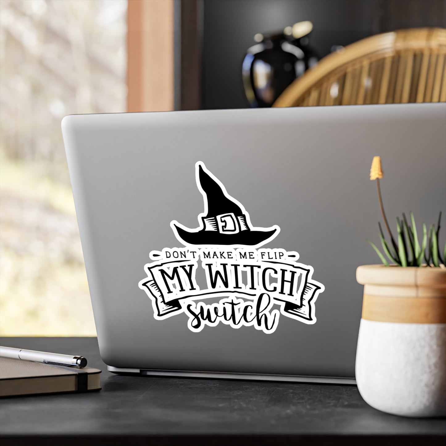 "Don't Make Me Flip My Witch Switch" Kiss-Cut Vinyl Decal