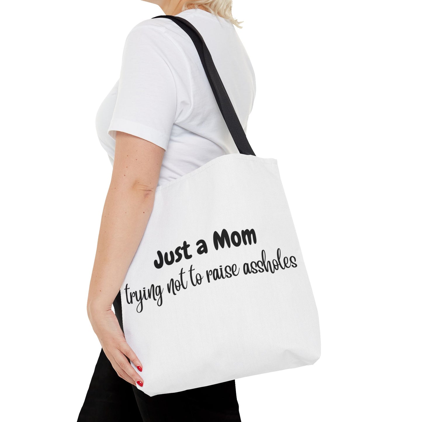 "Just a Mom trying not to raise assholes" WhiteTote