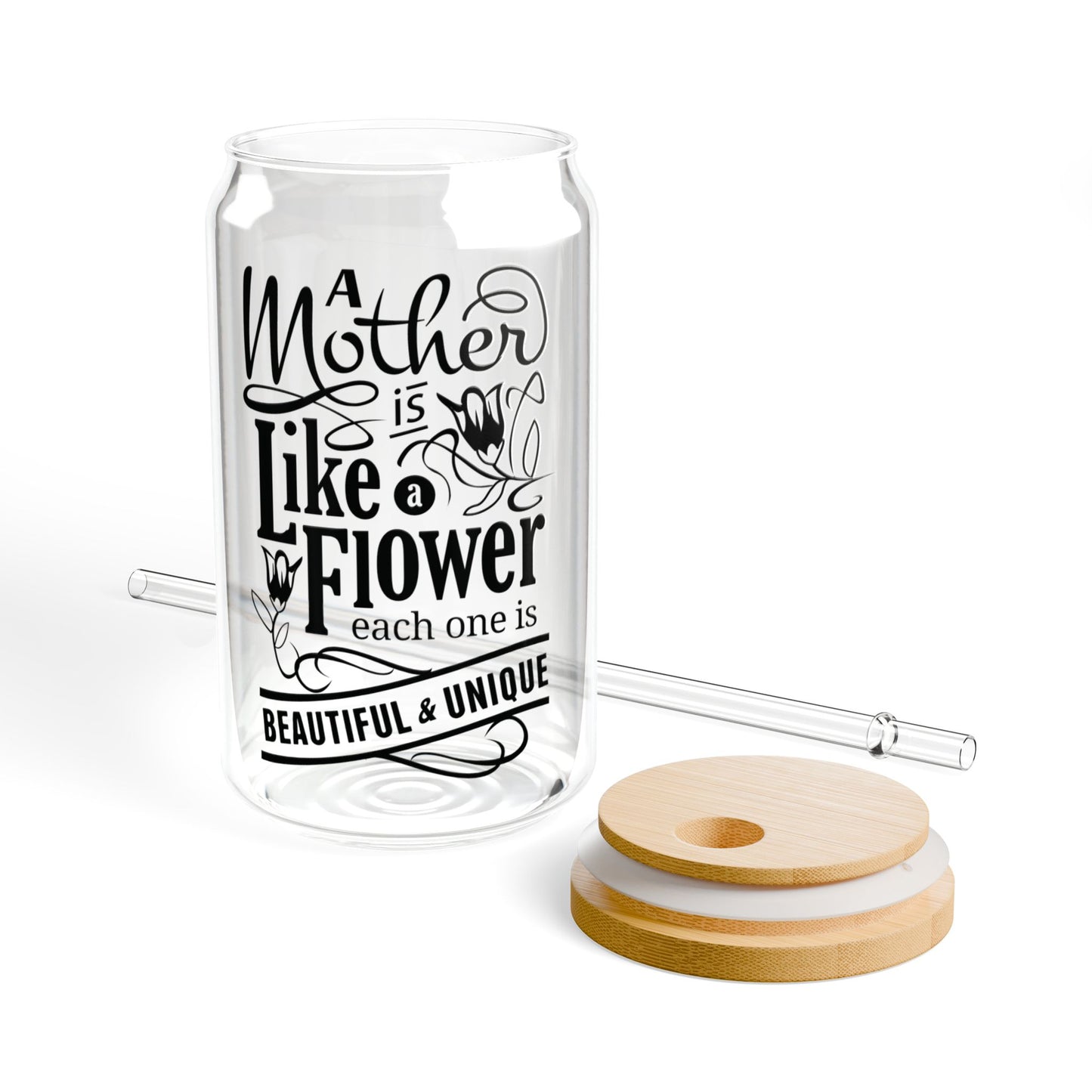 A Mother is like a flower Sipper Glass, 16oz