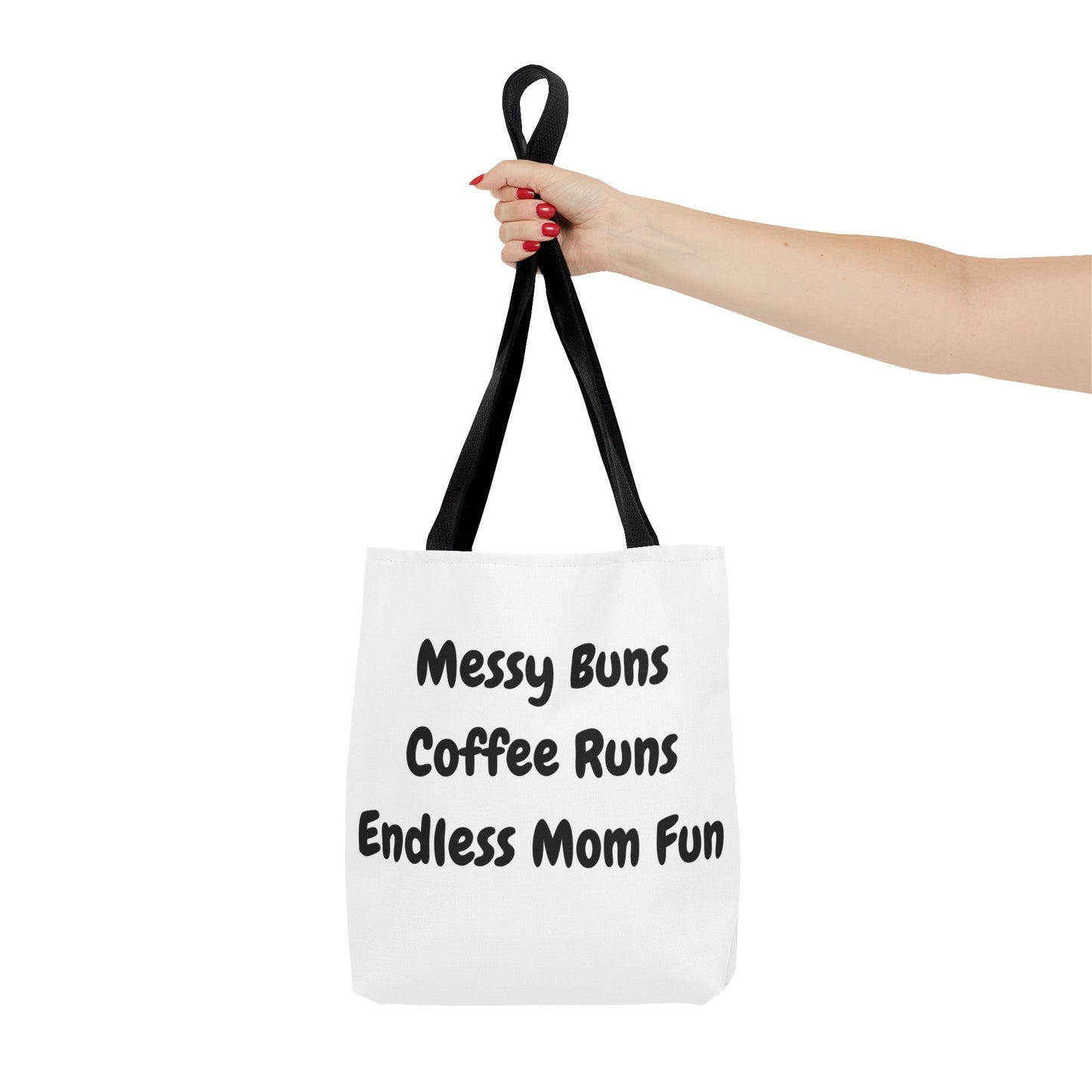 "Messy Buns, Coffee Runs, Endless Mom Fun" White Tote