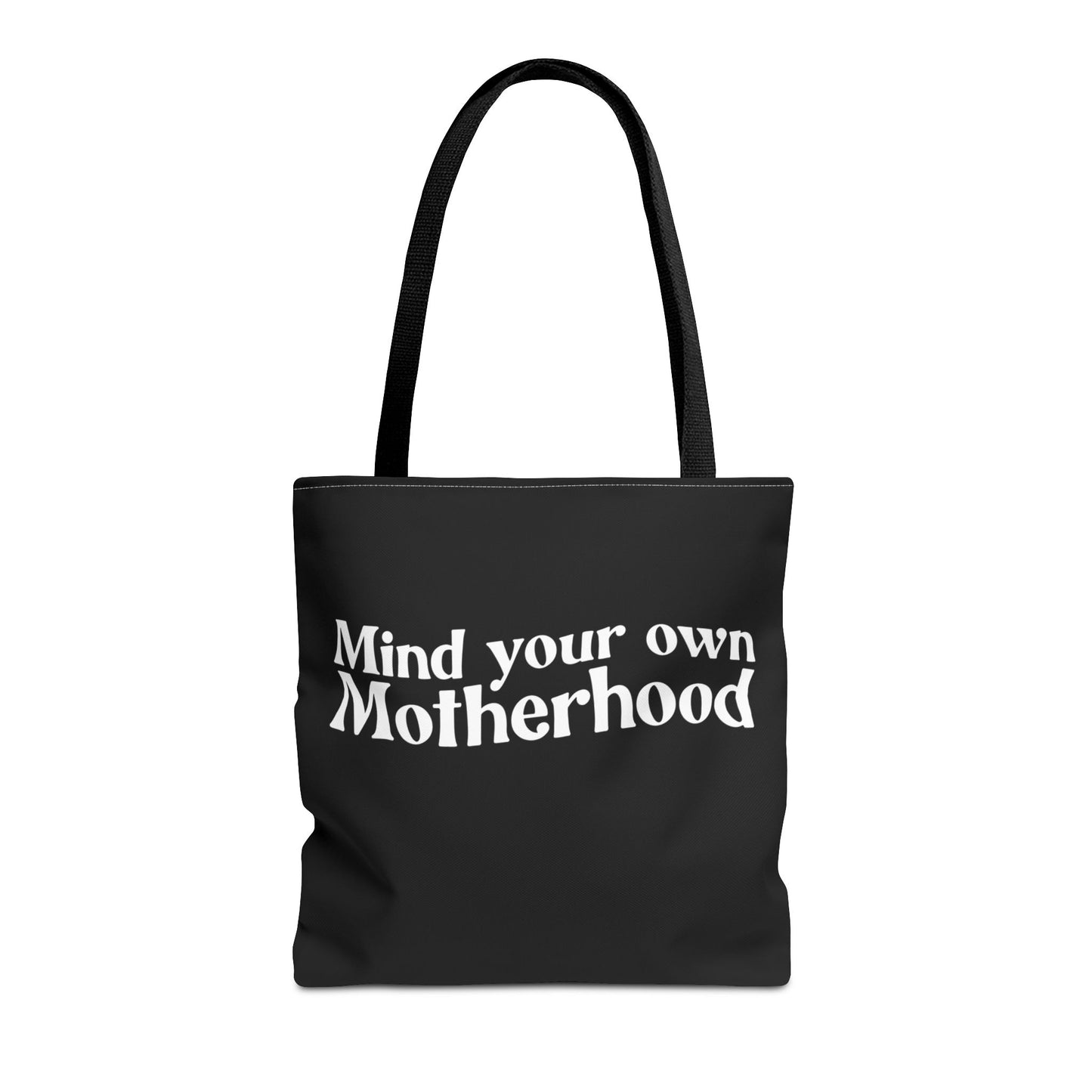 "Mind Your Own Motherhood" Tote Bag