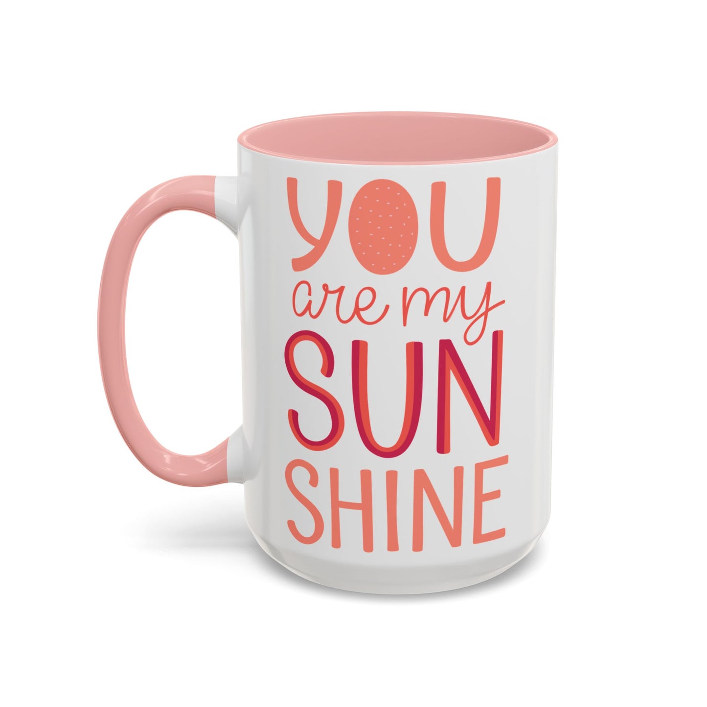 You Are My Sunshine Coffee Mug