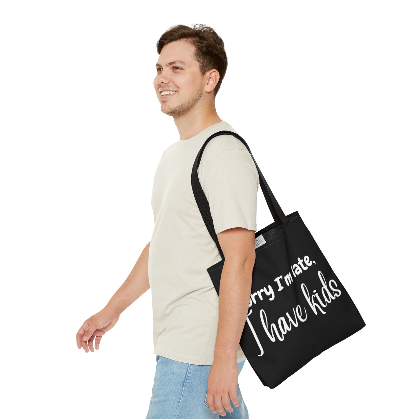 "Sorry I'm late, I have kids" Black Tote Bag