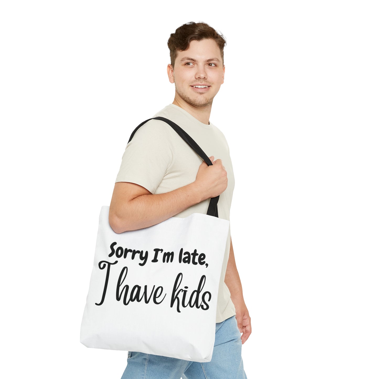 "Sorry I'm late, I have kids" White Tote Bag