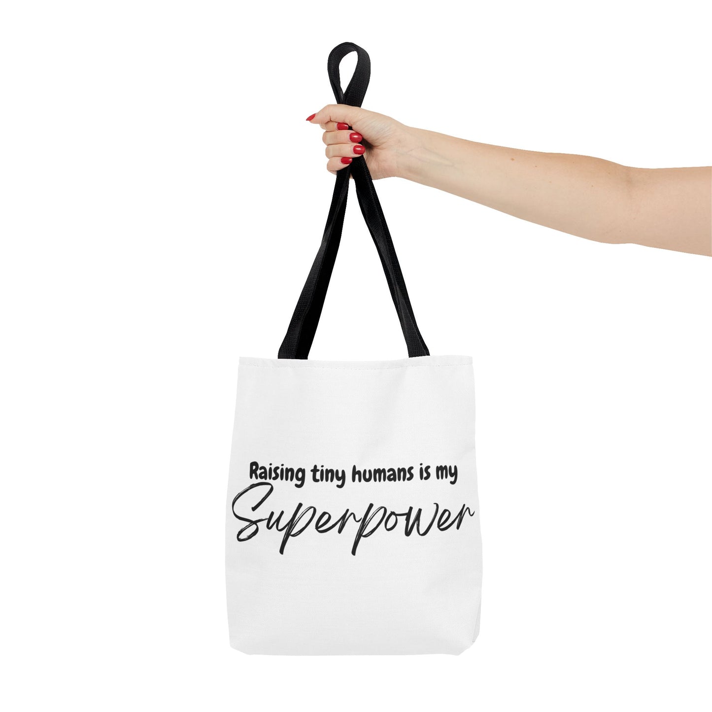 "Raising tiny humans is my superpower" White Tote