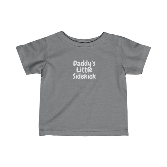 "Daddy's Little Sidekick" Infant Fine Jersey Tee