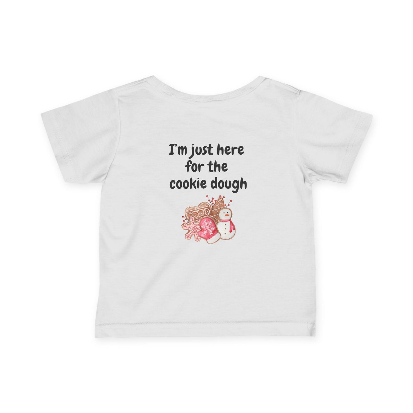 "Cookie Baking Crew - I'm Just Here for the Cookie Dough" Infant Fine Jersey Tee