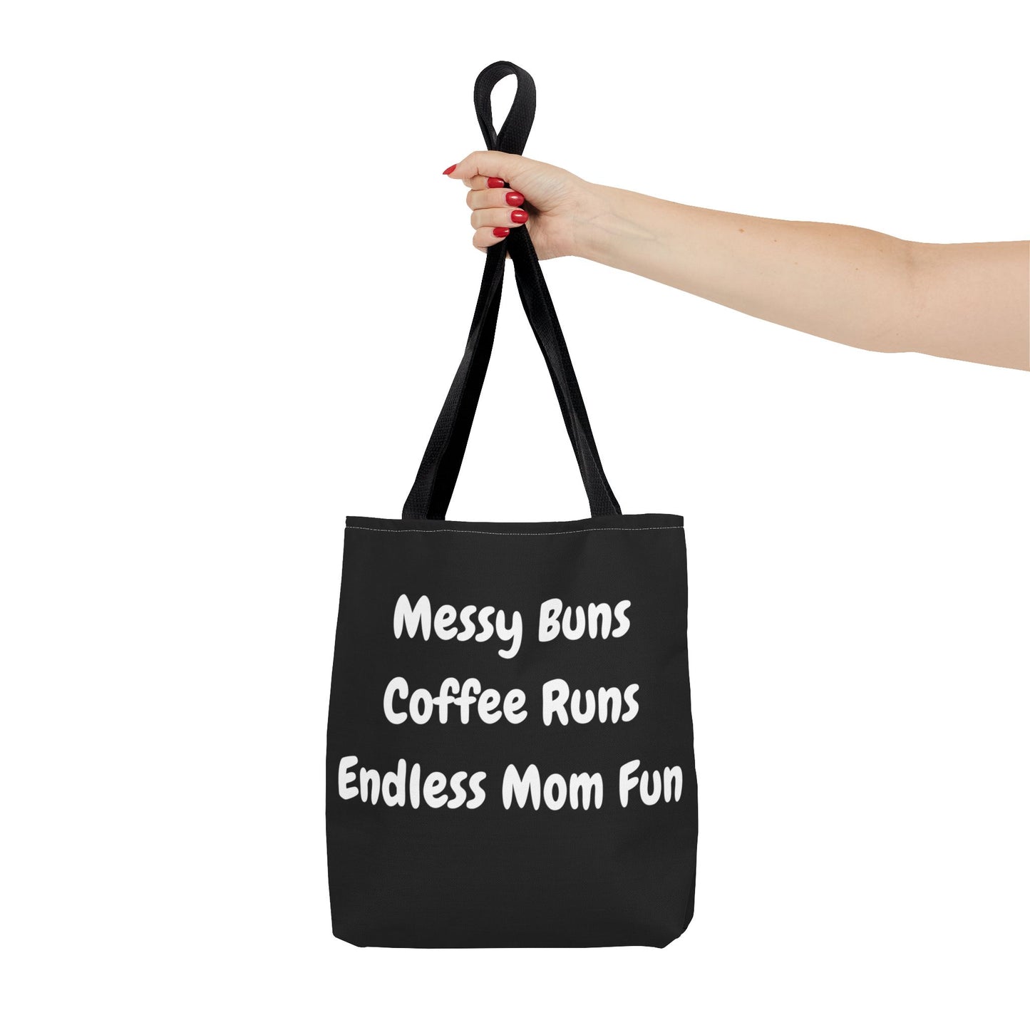 "Messy Buns, Coffee Runs, Endless Mom Fun" Black Tote