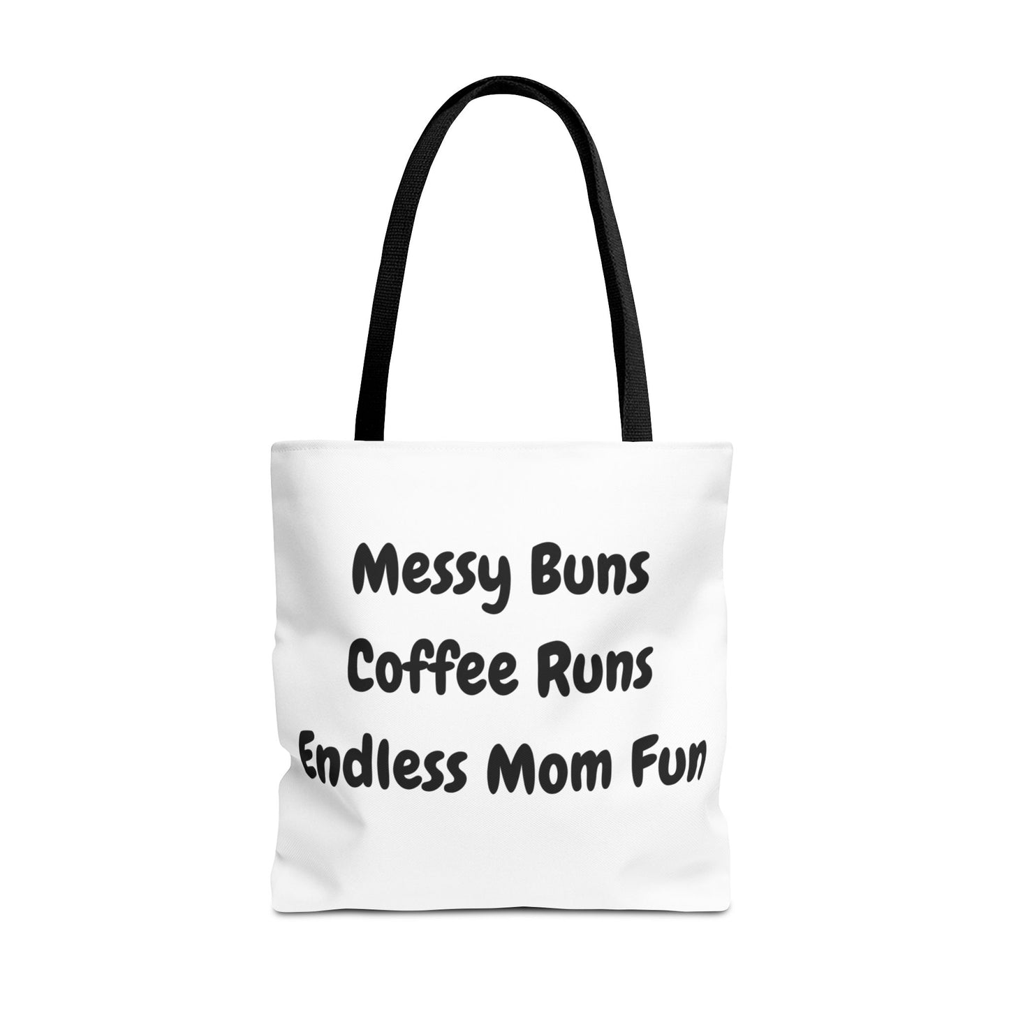 "Messy Buns, Coffee Runs, Endless Mom Fun" White Tote