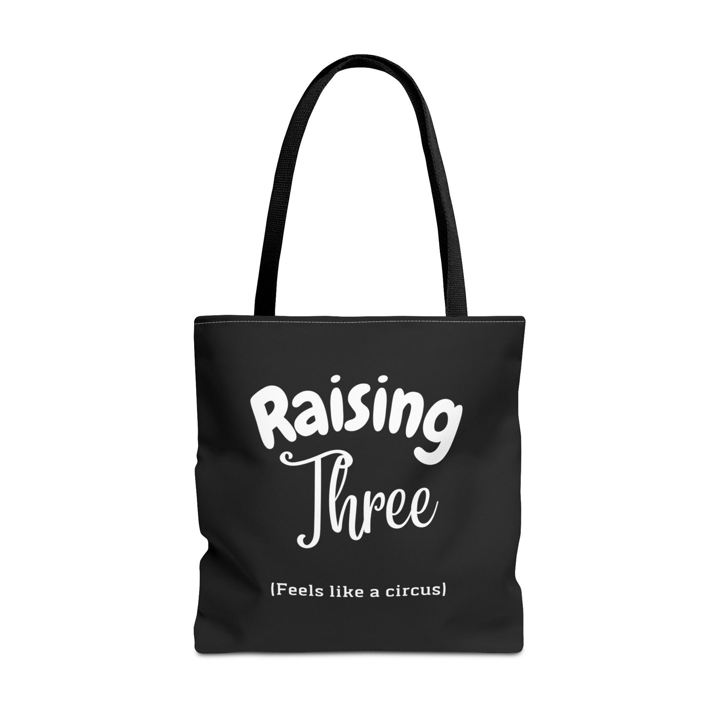 "Raising Three (Feels Like a Circus)" Black Tote