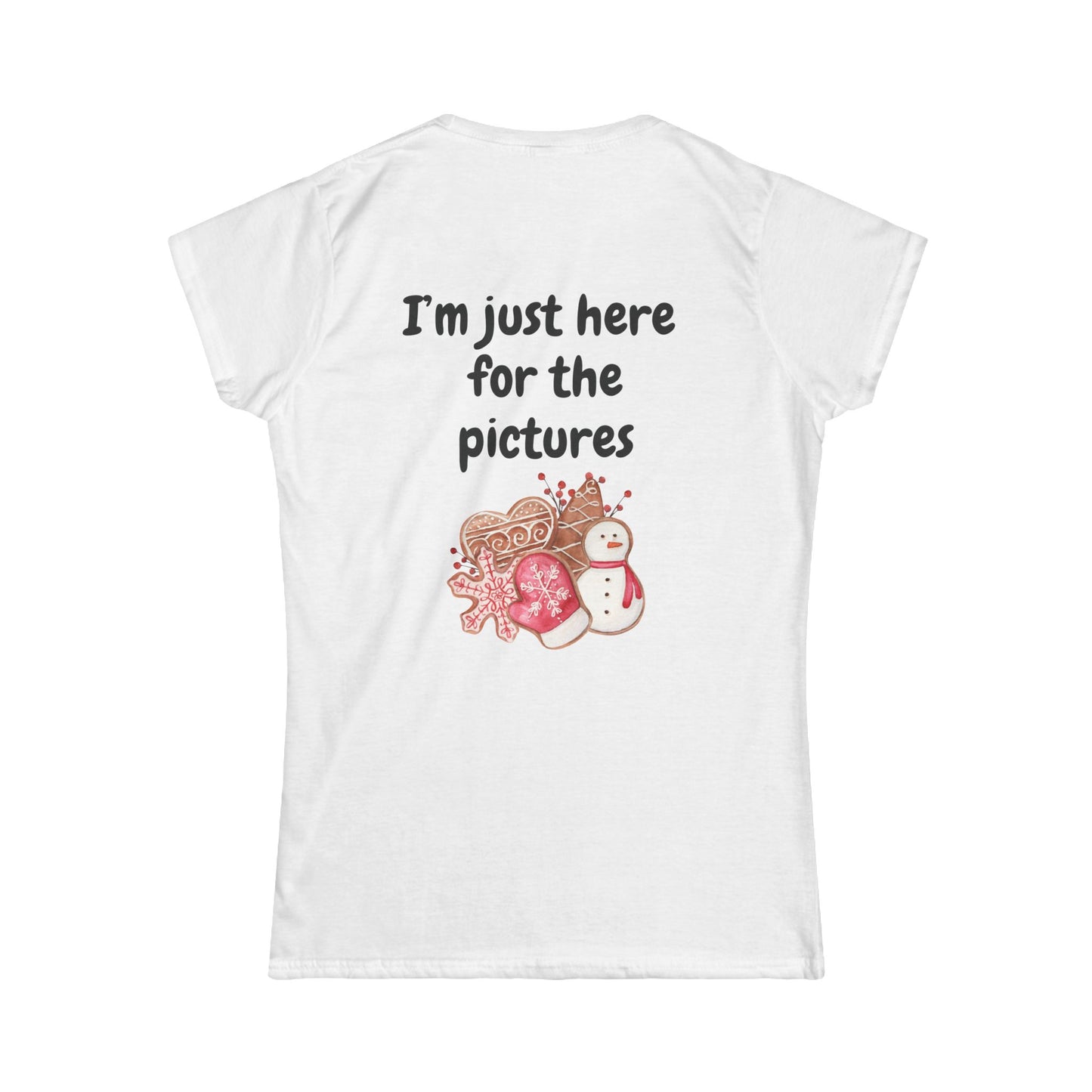 "Cookie Baking Crew - I'm Just Here for the Pictures" - Women's Softstyle Tee