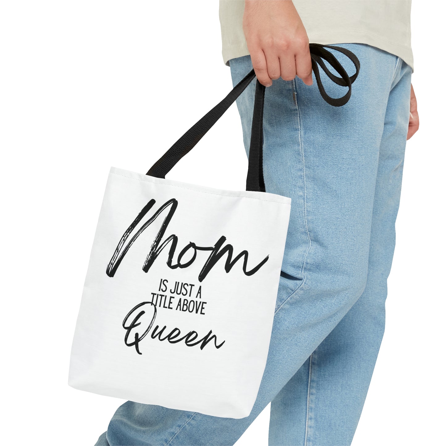 "Mom Is Just a Title Above Queen" Tote Bag