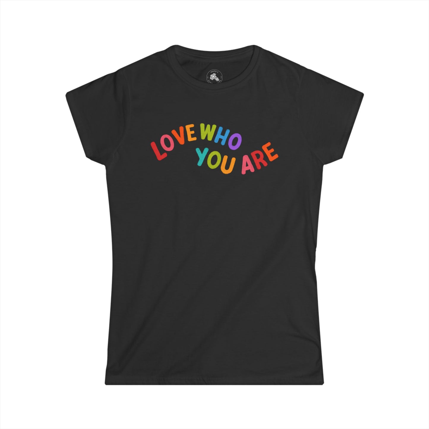 "Love Who You Are" - Women's Softstyle Tee