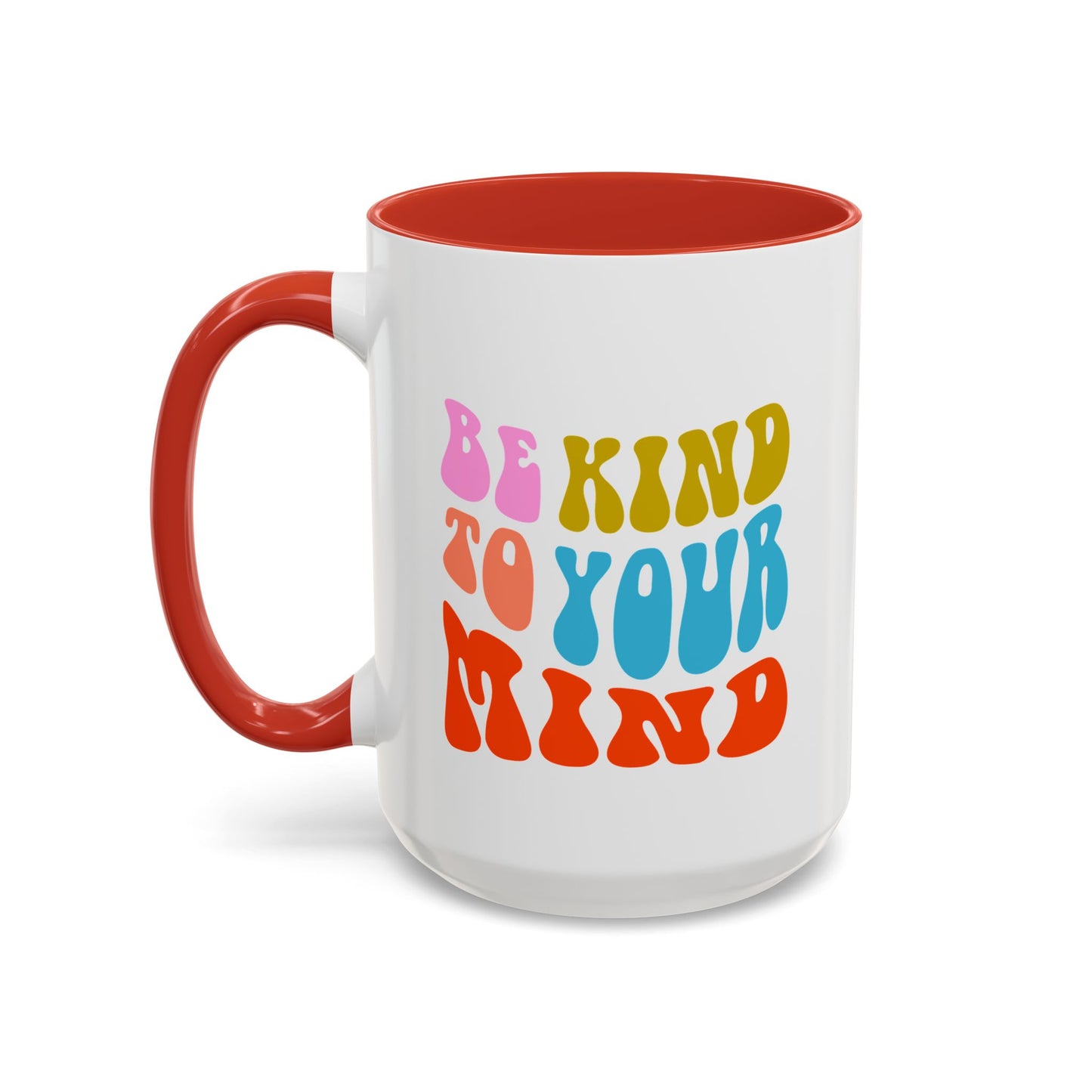 Be Kind To Your Mind Coffee Mug