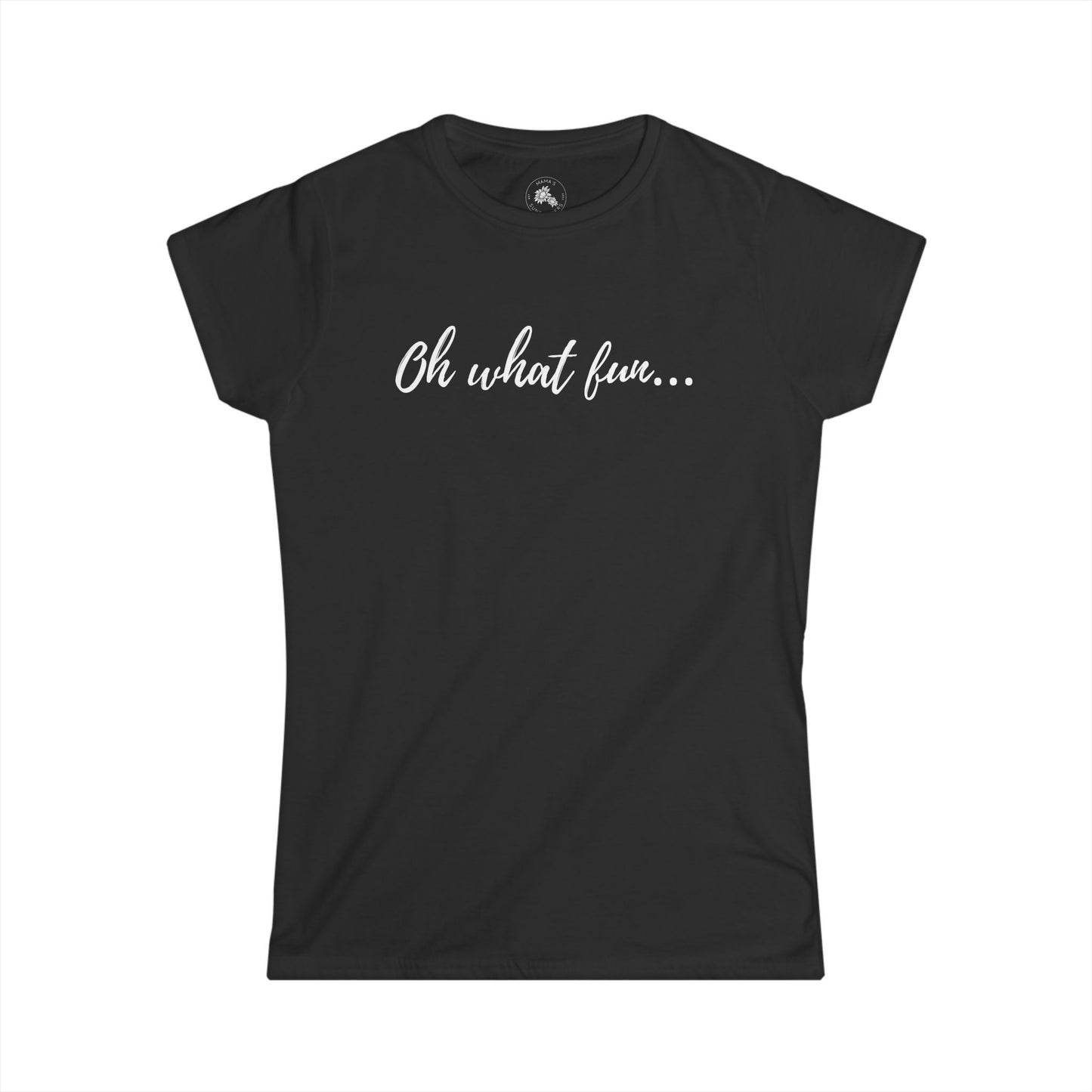 "Oh what fun..." - Women's Softstyle Tee