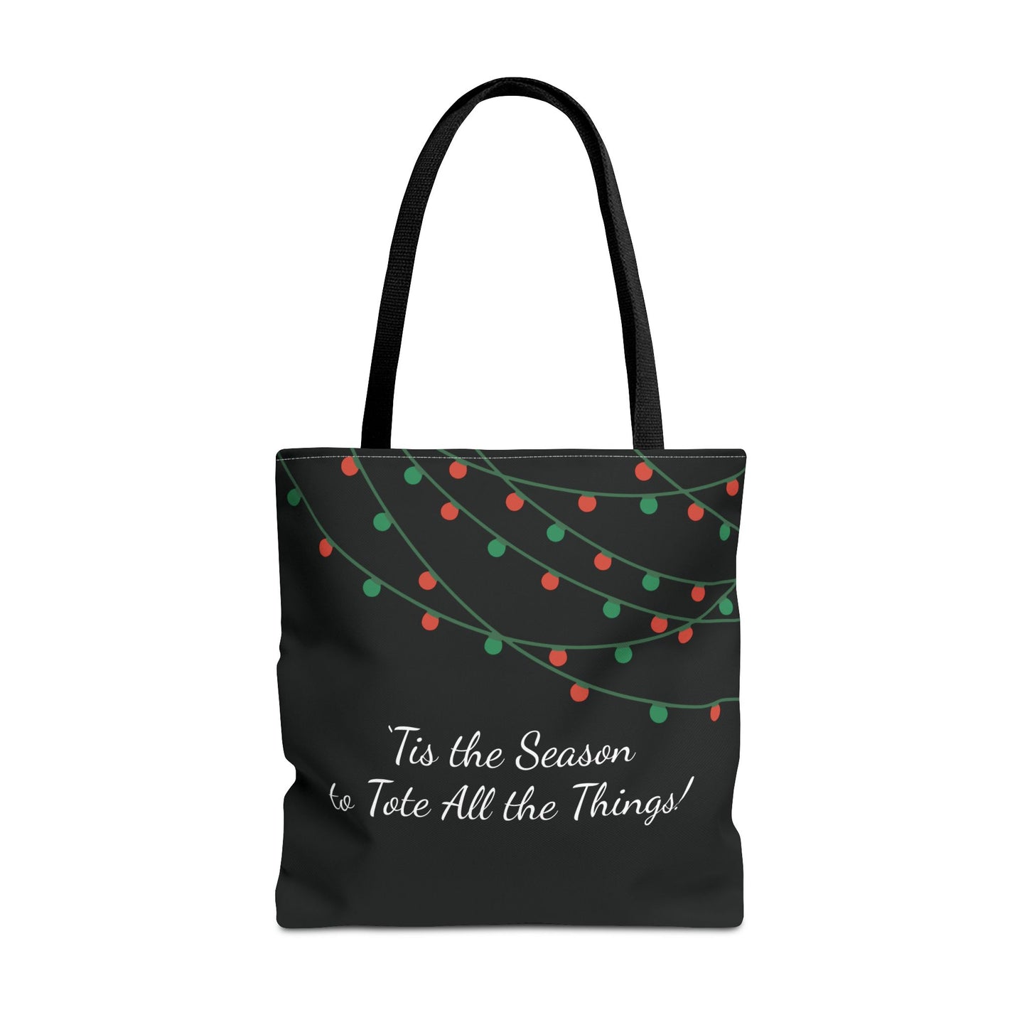 "'Tis the Season to Tote All the Things" Tote Bag