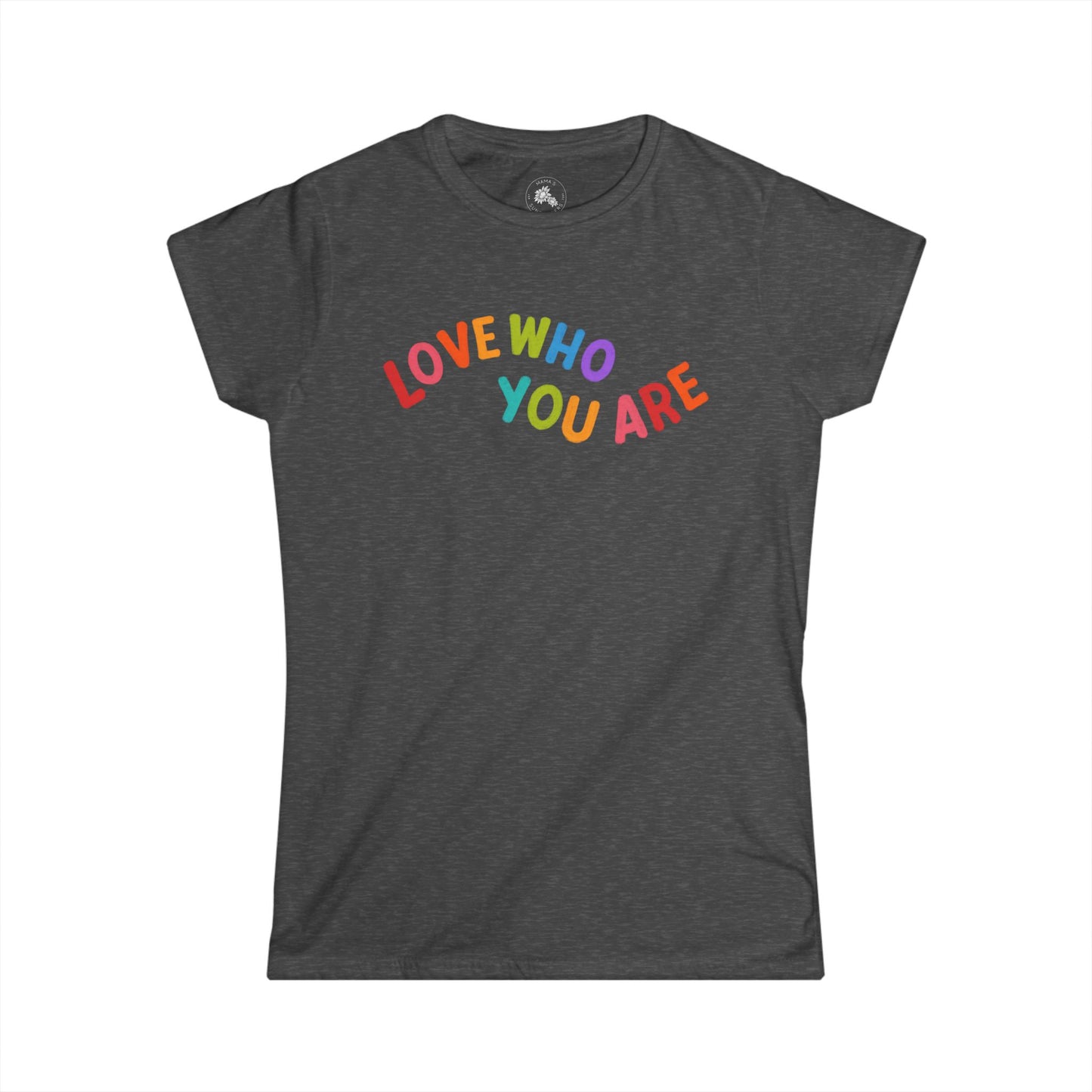 "Love Who You Are" - Women's Softstyle Tee