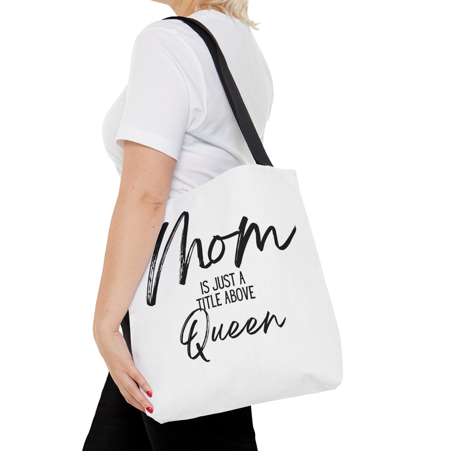 "Mom Is Just a Title Above Queen" Tote Bag