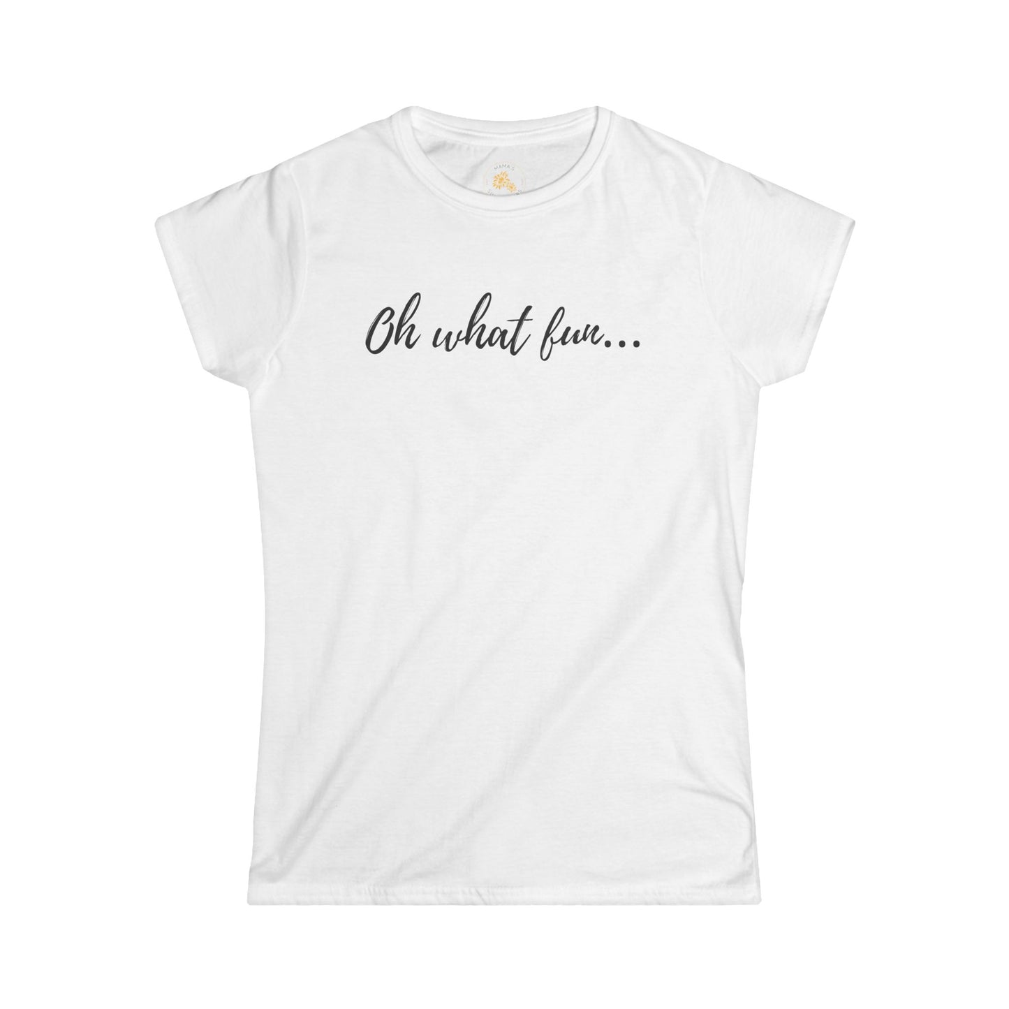 "Oh what fun..." - Women's Softstyle Tee