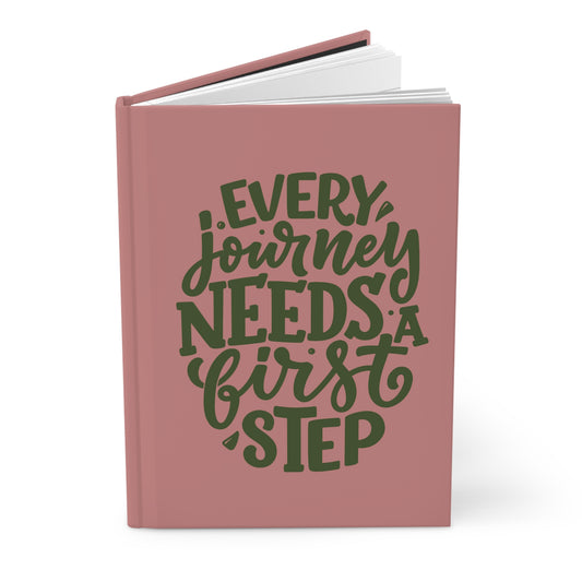 "Every Journey Needs a First Step" Hardcover Journal Matte