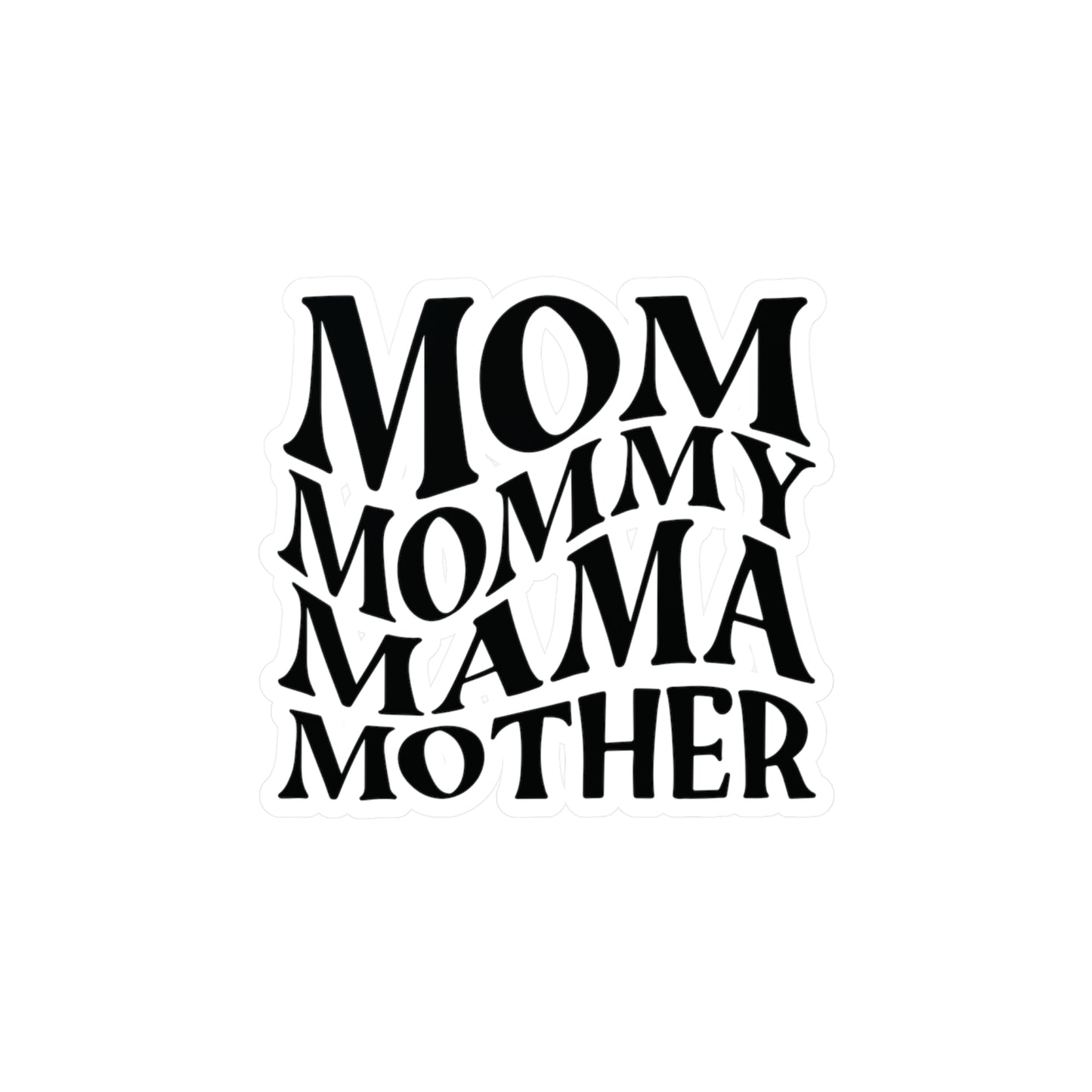 "Mom Mommy Mama Mother" Kiss-Cut Vinyl Decal