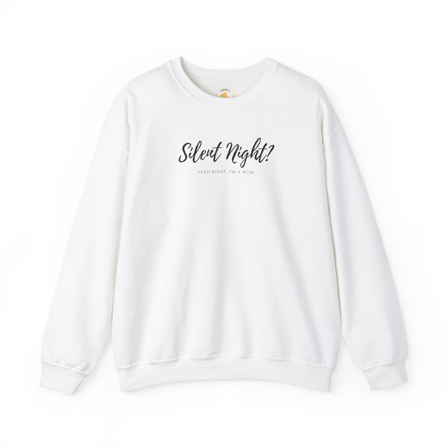 "Silent Night? Yeah Right, I'm a Mom" Unisex Heavy Blend™ Crewneck Sweatshirt