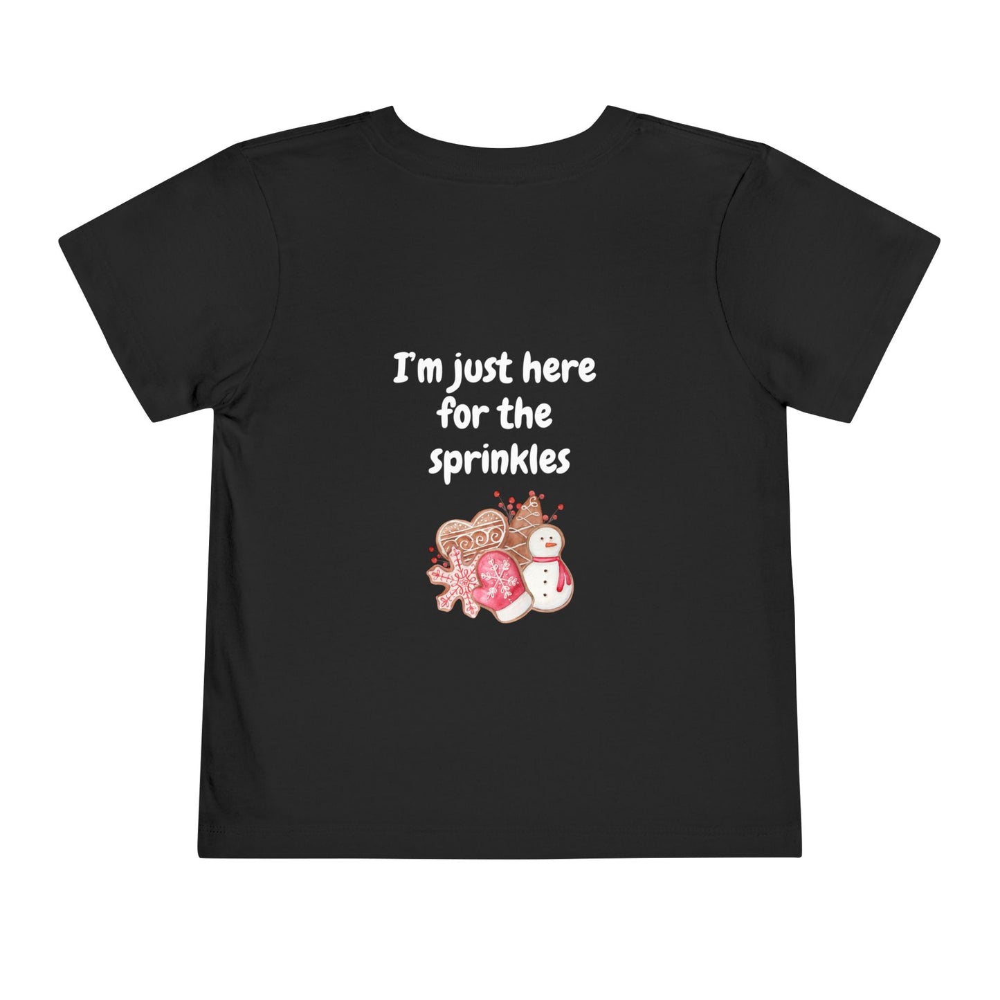 "Cookie Baking Crew - I'm Just Here for the Sprinkles" Toddler Short Sleeve Tee