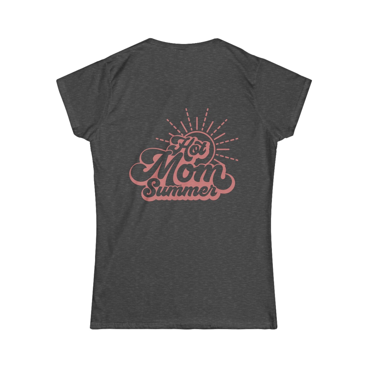 "Hot Mom Summer" - Women's Softstyle Tee