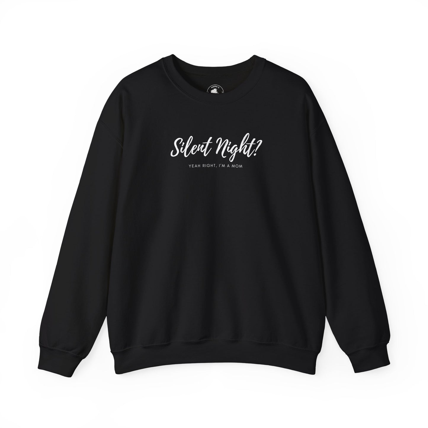 "Silent Night? Yeah Right, I'm a Mom" Unisex Heavy Blend™ Crewneck Sweatshirt