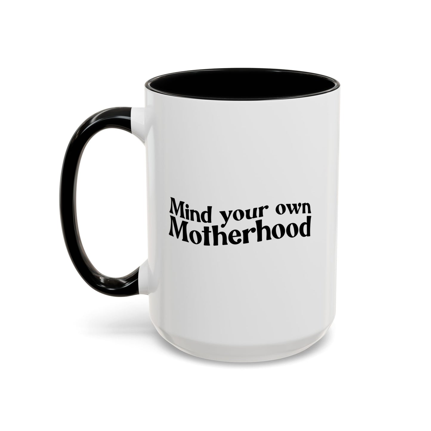 Mind Your Motherhood Coffee Mug