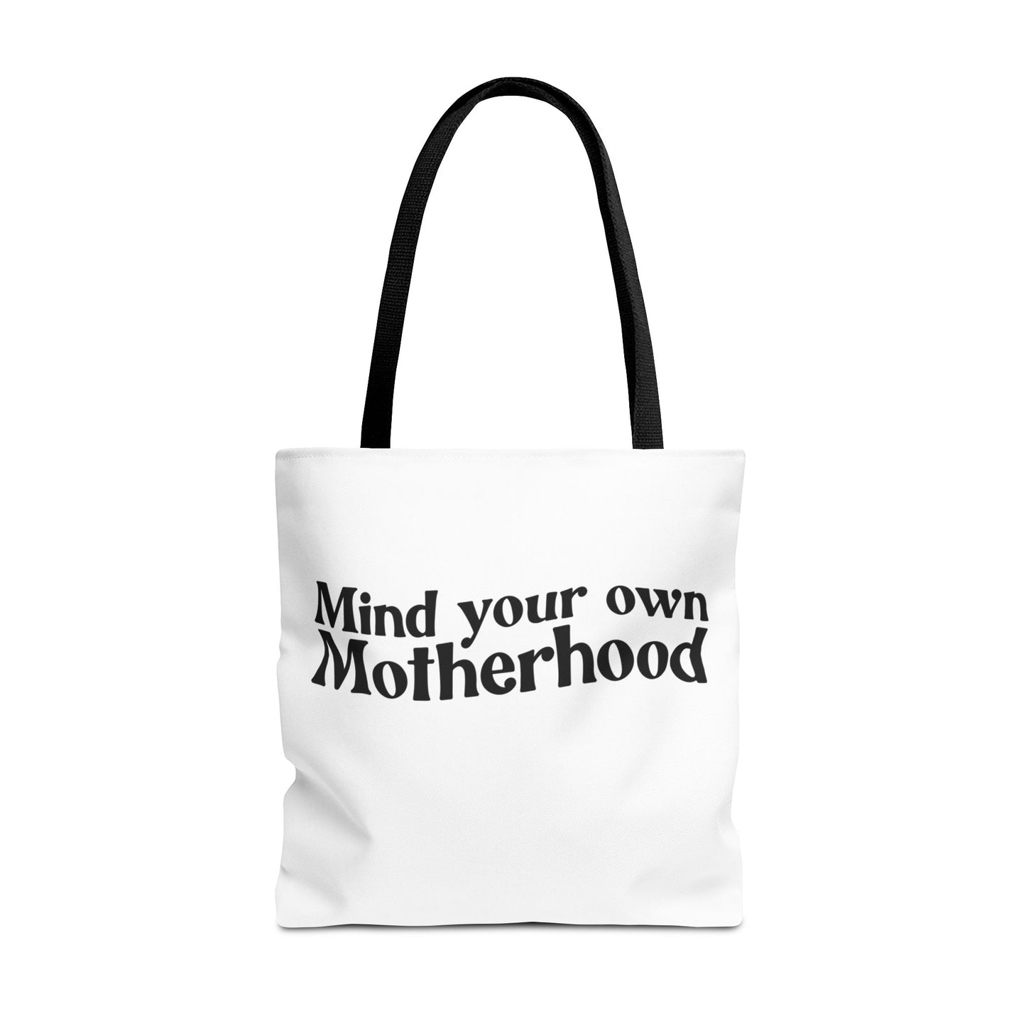 "Mind Your Own Motherhood" Tote Bag