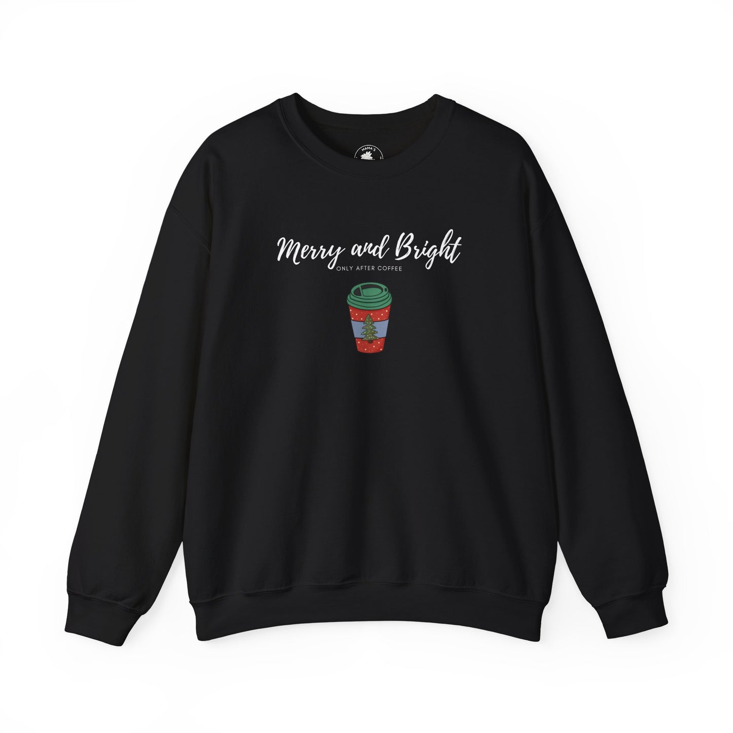 "Merry and Bright... Only After Coffee" Unisex Heavy Blend™ Crewneck Sweatshirt