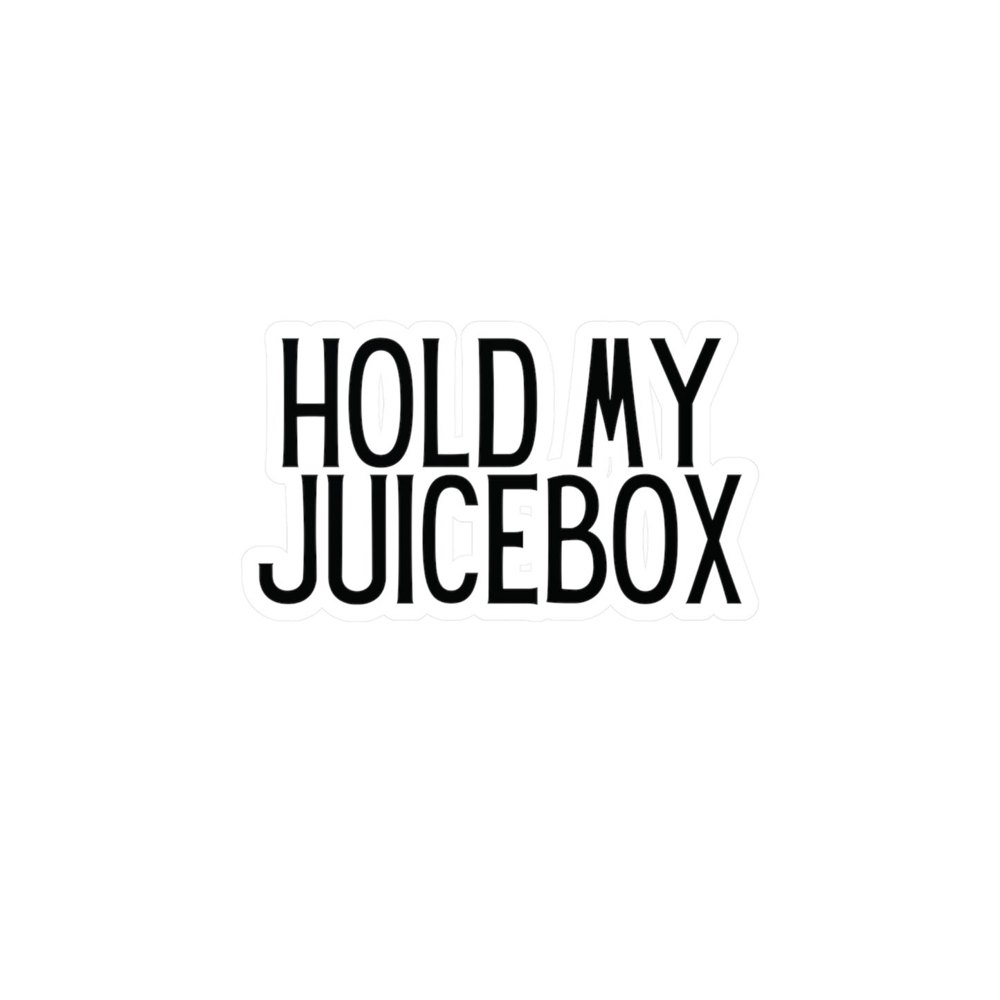 "Hold My Juice Box" Kiss-Cut Vinyl Decal