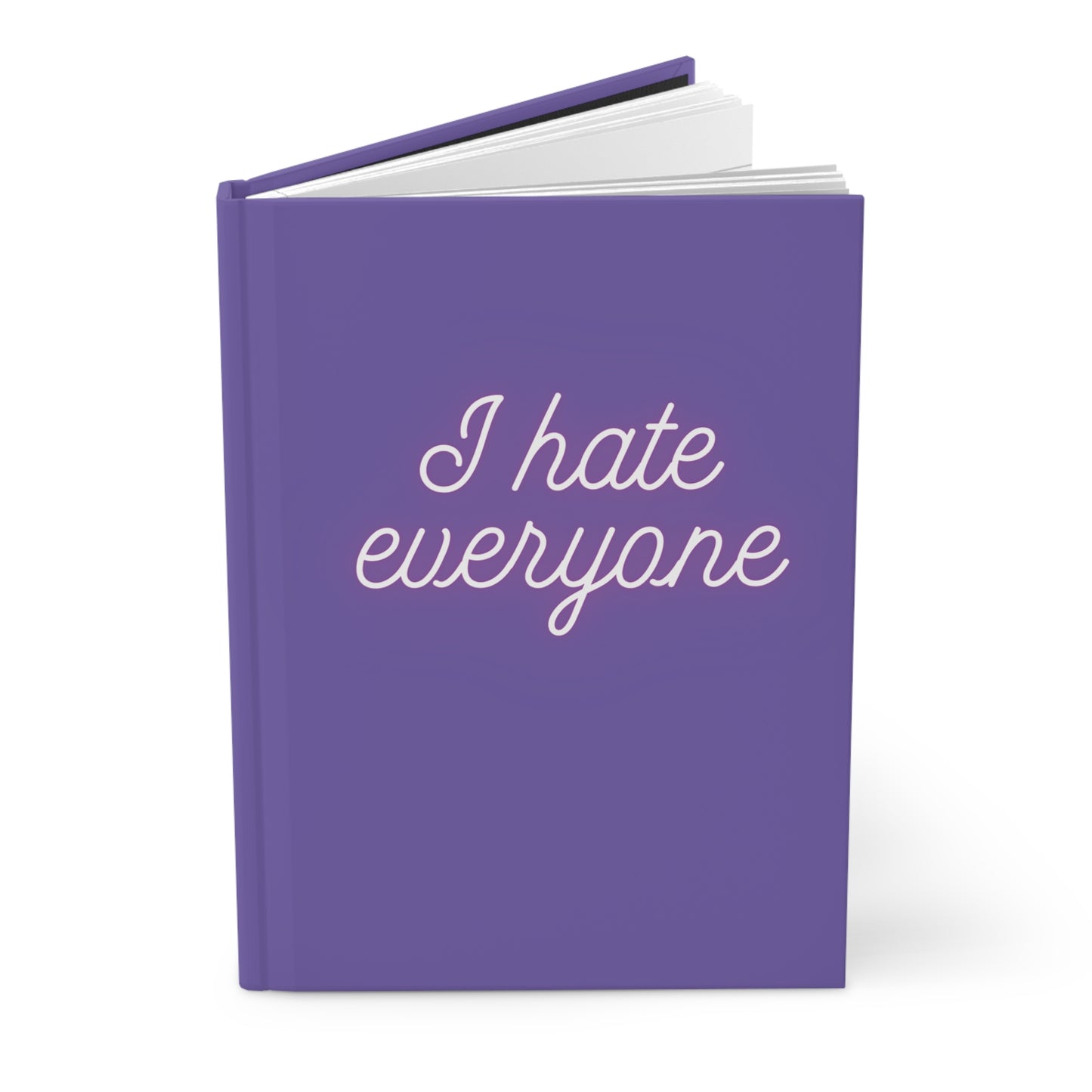 "I hate everyone" Hardcover Journal Matte