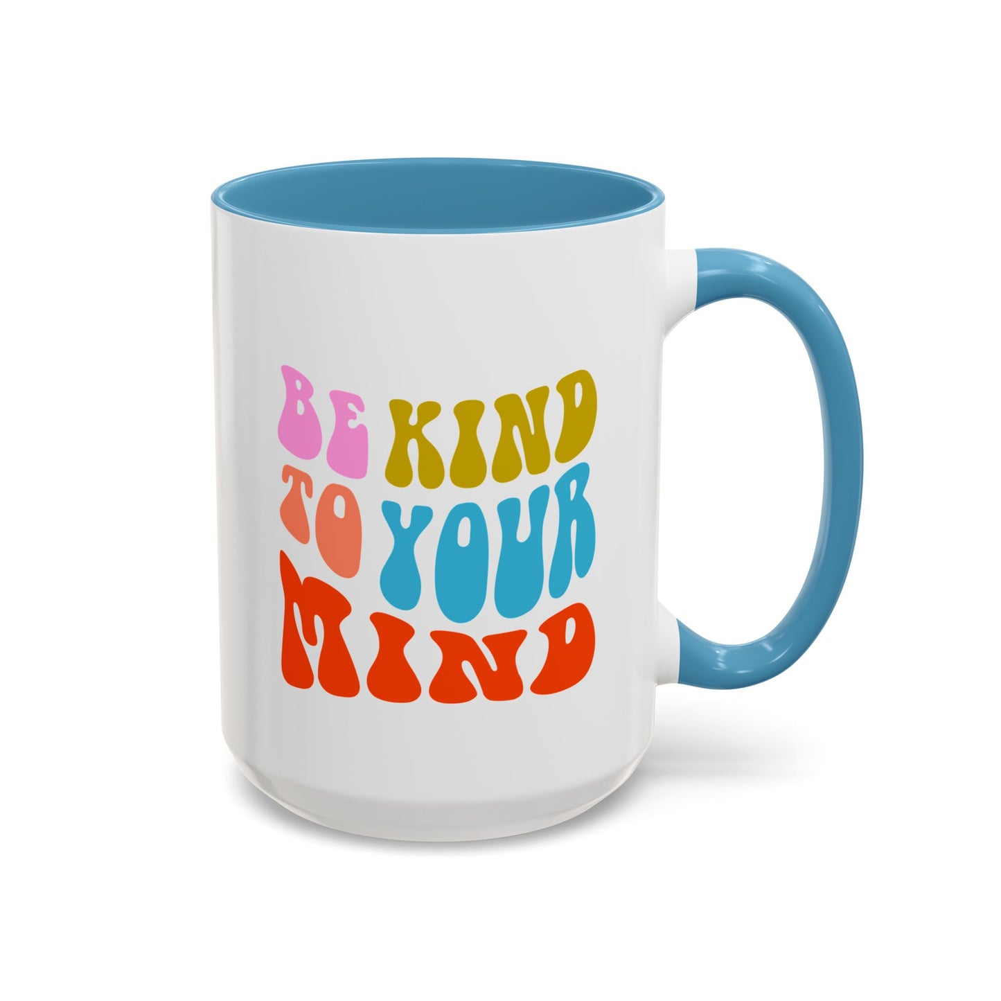 Be Kind To Your Mind Coffee Mug