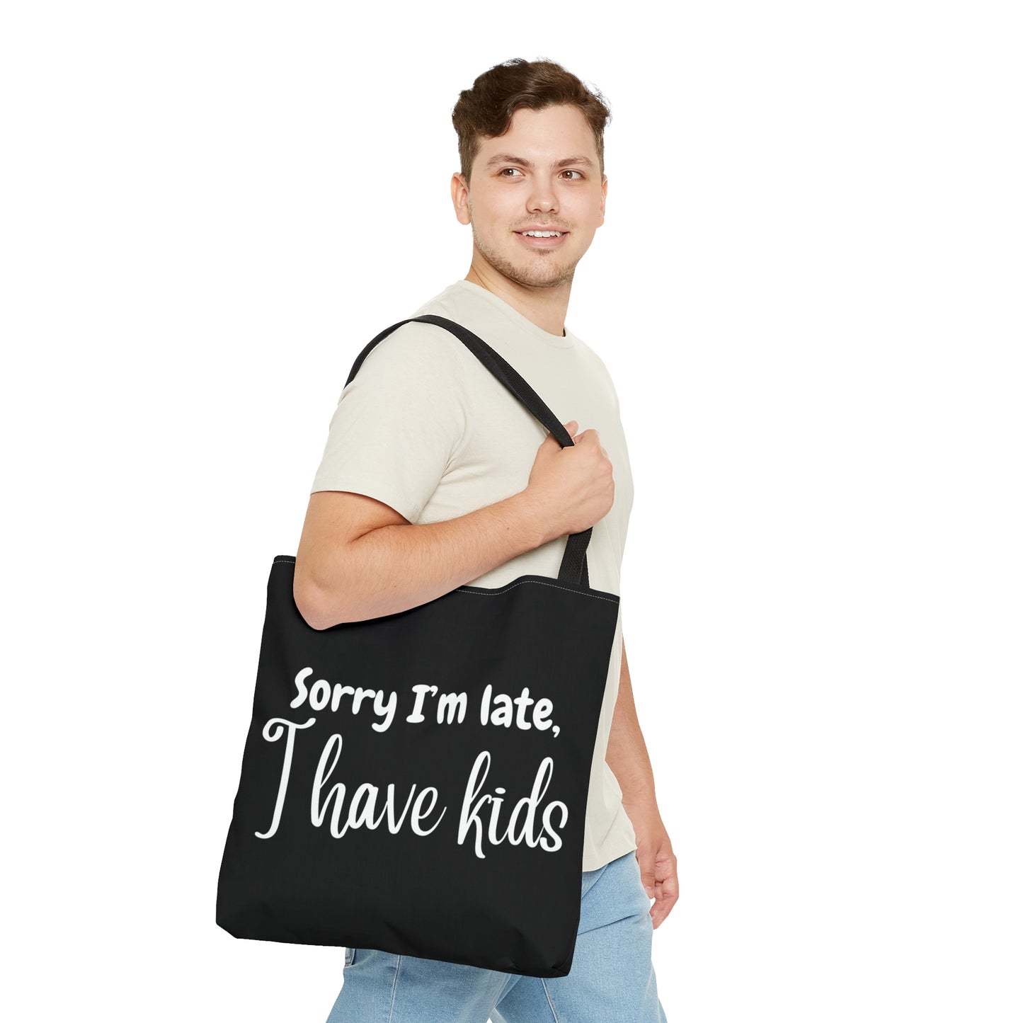 "Sorry I'm late, I have kids" Black Tote Bag