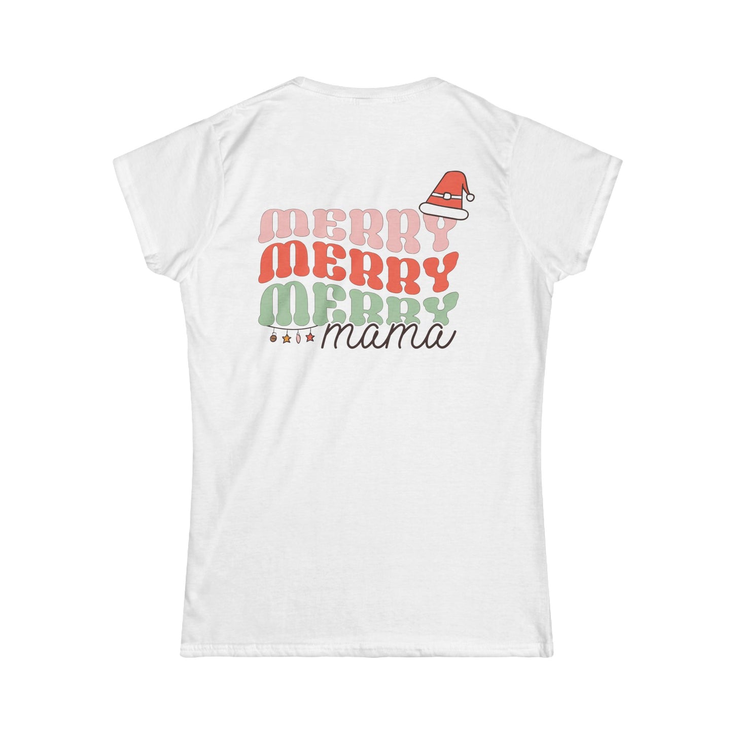 "Merry Mama" - Women's Softstyle Tee