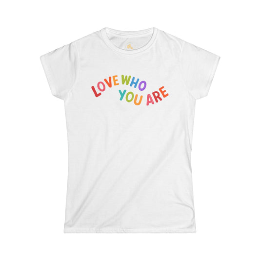 "Love Who You Are" - Women's Softstyle Tee