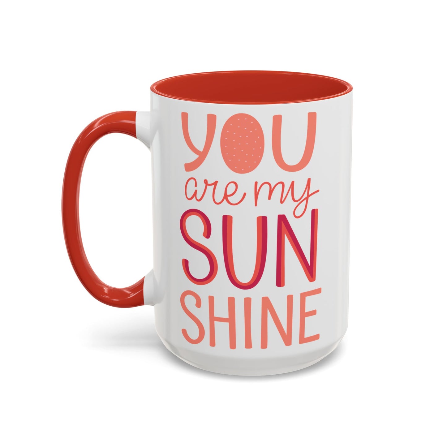 You Are My Sunshine Coffee Mug