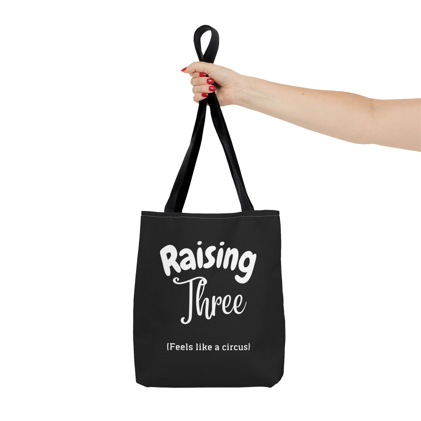 "Raising Three (Feels Like a Circus)" Black Tote