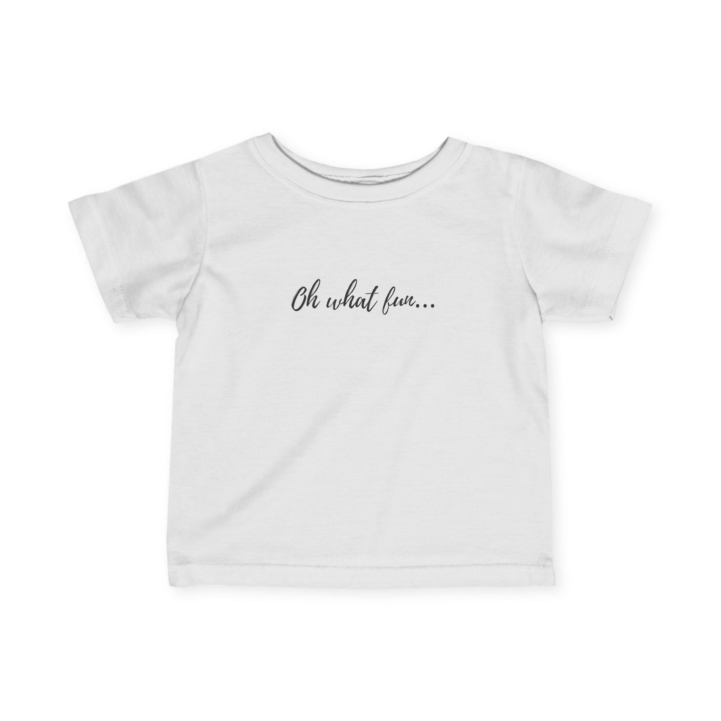 "Oh what fun..." Infant Fine Jersey Tee